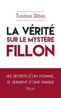 la vérité sur mystère fillon