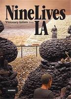 Nine Lives Visionary Artists from L.A. /anglais