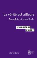 La vérité est ailleurs, Complots et sorcellerie