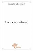Innovations off-road