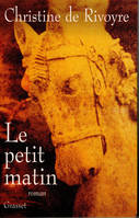 Le petit matin, roman