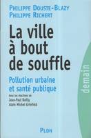 La Ville Ã  bout de souffle : pollution urbaine et santÃ© publique, pollution urbaine et santé publique