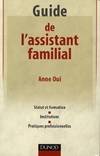 Guide de l'assistant familial, statut et formation, institutions, pratiques professionnelles