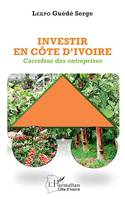 Investir en Côte d'Ivoire, Carrefour des entreprises