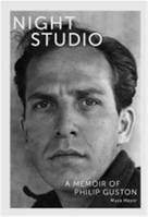 Night Studio A Memoir of Philip Guston /anglais