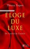 Eloge du luxe - De l'utilité de l'inutile, de l'utilité de l'inutile