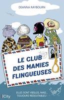 Le club des mamies flingueuses, Elles sont vieilles, mais...  toujours redoutables !