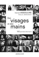 Des visages et des mains, 150 portraits d'écrivains