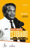 Jean Marie Tjibaou une parole kanak pour le monde