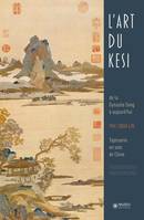 L'Art du Kesi, De la Dynastie Song à aujourd'hui  - Tapisserie en soie de Chine