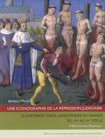 Le chatiment dans l'enluminure au moyen âge, le châtiment dans l'enluminure en France du XIIIe au XVe siècle