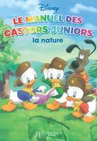 Le guide de la nature, LE MANUEL DES CASTORS JUNIORS, la nature