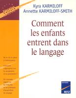 Comment les enfants entrent dans le langage, évaluer son stress, maîtriser ses émotions, positiver, affronter les difficultés, se construire une philosophie de la vie