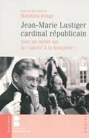 jean marie lustiger - cardinal republicain, Notre laïcité : 23 septembre 2003