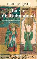 La vie de Muḥammad, I, Révélation et prophétie, La vie de Muhammad T.1, Révélation et Prophétie