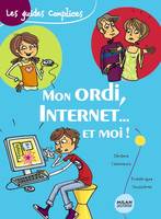 MON ORDI, INTERNET...ET MOI !