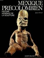 Mexique précolombien (Histoire mondiale de la sculpture) [Hardcover] IGNACIO BERNAL