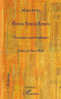 Emois Emois Emois, Chroniques hypertrophiques