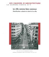 La Ville Comme Bien Commun, Cahiers d'Architecture la Cambre-Horta 9