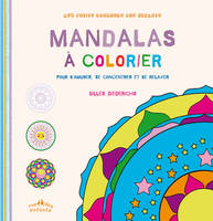 Mandalas à colorier, Pour s'amuser, se concentrer et se relaxer