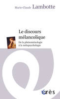 Le discours mélancolique, De la phénoménologie à la métapsychologie