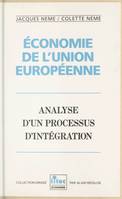 Economie de l'Union Européenne. Analyse d'un processus d'intégration, analyse d'un processus d'intégration