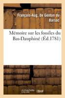 Mémoire sur les fossiles du Bas-Dauphiné, contenant une description des terres, sables et, généralement de toutes les couches qui les renferment