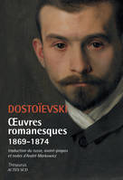 Oeuvres romanesques / Fédor Dostoïevski, Oeuvres romanesques 1869-1874