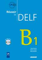 Reussir le Delf B1 - Livre + CD, Livre+CD