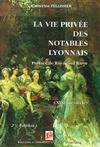 La vie privée des notables Lyonnais (XIXe Siècle )