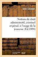 Notions de droit administratif, criminel et pénal, à l'usage de la jeunesse, Tribunaux en matière civile et commerciale