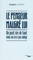 Le Penseur malgré lui, On peut rire de tout mais on n'est pas obligé