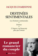 Destinées sentimentales, Les destinées sentimentales - Femmes - L'amour c'est plus que l'amour