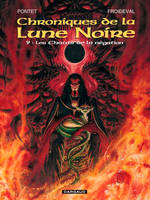 9, Les Chroniques de la Lune noire - Tome 9 - Les Chants de la négation