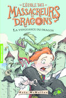 2, L'école des massacreurs de dragons / La vengeance du dragon / Premiers romans