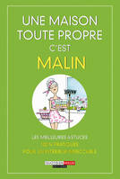 Une maison toute propre, c'est malin, Les meilleures astuces 100% pratiques pour un intérieur impeccable