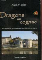 Les enquêtes de la commissaire Anne-Marie Saint-Angeau, Dragons au Cognac