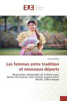 Les femmes entre tradition et nouveaux départs, Biographies de la Reine Luise, Bertha von Suttner, Elise Schenk, Eugenie John-Marlitt, Selma Peppel