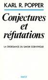 Conjectures et réfutations. La croissance du savoir scientifique, la croissance du savoir scientifique