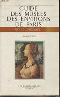 Guide des Musées des environs de Paris, art et curiosités