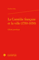 La Comédie française et la ville (1550-1650), L'Iliade parodique