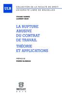 La rupture abusive du contrat de travail, Théories et applications