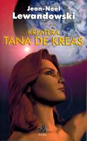 Kreatera, 1, Tana de Kreas, roman