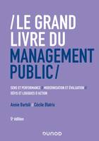 Le Grand Livre du management public, Performance et sens, modernisation et évaluation, défis et logiques d'action