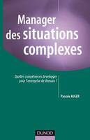 Manager des situations complexes, Quelles compétences développer pour l'entreprise de demain ?