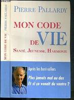 Mon code de vie : SantÃ©, jeunesse, harmonie, santé, jeunesse, harmonie