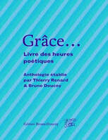 Grâce...- Livre des heures poétiques