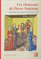 Les chansons de Pierre Fontaine, dans l’atelier d’un musicien des années 1400