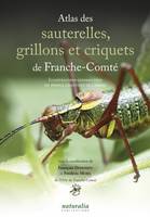 Atlas des sauterelles, grillons et criquets de Franche-Comté, Illustrations commentées du peuple chantant de l'herbe