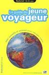 Le guide du jeune voyageur, spécial 18-25 ans, 1001 conseils et astuces pour voyager malin